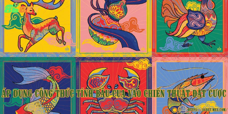 Công thức tính Bầu Cua chuẩn xác tăng tỷ lệ chiến thắng Áp dụng công thức tính Bầu Cua vào chiến thuật đặt cược
